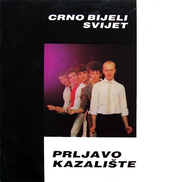 Prljavo Kazalište - Crno Bijeli Svijet (LP, Album)