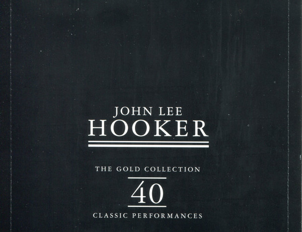 John Lee Hooker - John Lee Hooker The Gold Collection 40 Classic Performances (2xCD, Comp, Gol)