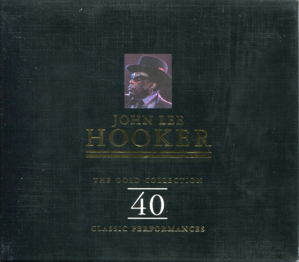 John Lee Hooker - John Lee Hooker The Gold Collection 40 Classic Performances (2xCD, Comp, Gol)