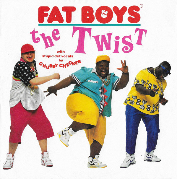 Fat Boys With Stupid Def Vocals By Chubby Checker - The Twist (7