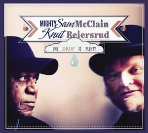 Knut Reiersrud, Mighty Sam McClain - One Drop Is Plenty (CD, Album)