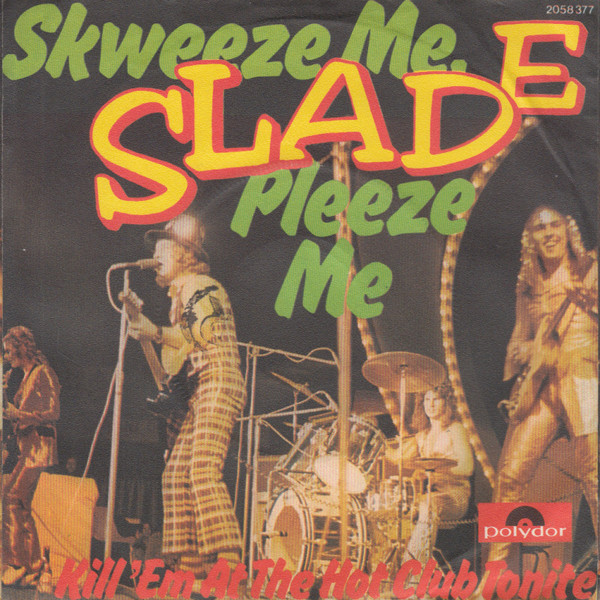 Slade - Skweeze Me, Pleeze Me (7