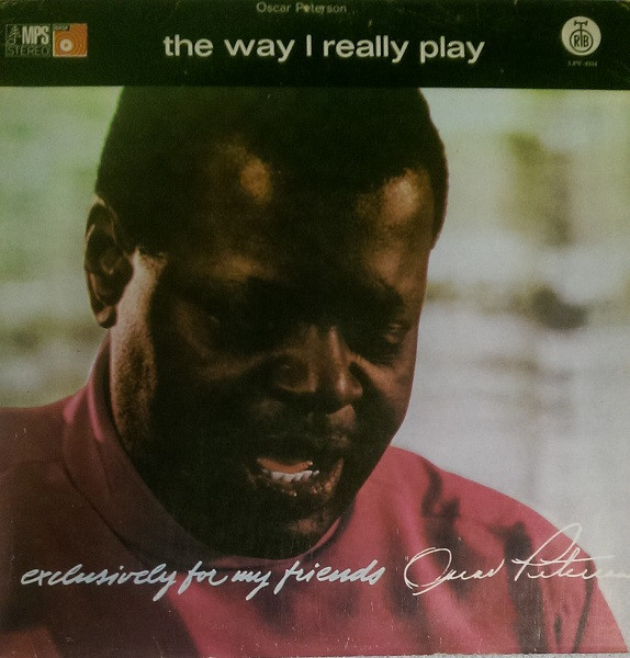Oscar Peterson - Exclusively For My Friends - The Way I Really Play (LP, Album, RE)