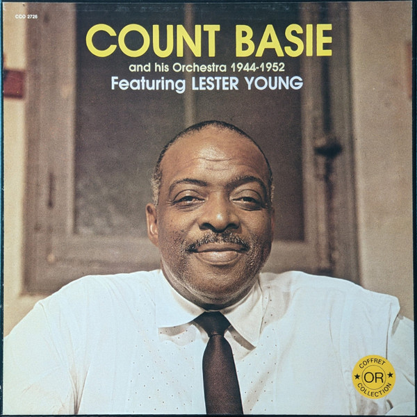 Count Basie And His Orchestra*, Lester Young - Count Basie And His Orchestra 1944-1952 (LP, Comp)
