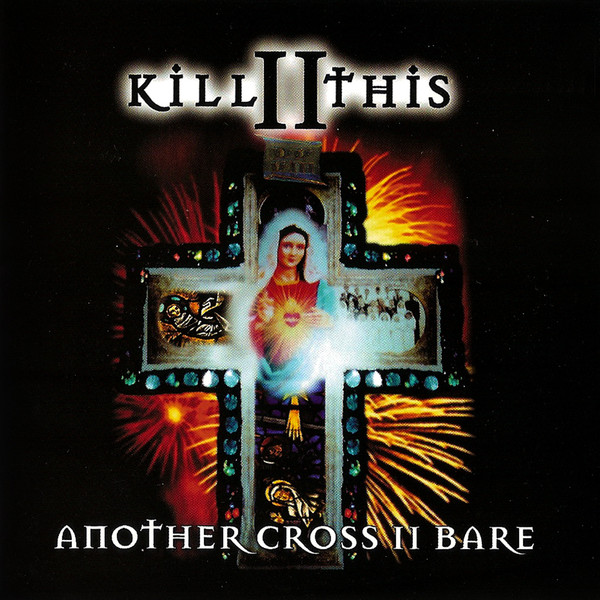 Kill II This - Another Cross II Bare (CD, Album, RE)
